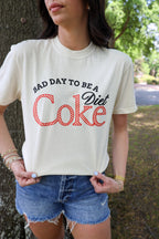 Bad Day to be a Diet Coke Comfort Colors Tee
